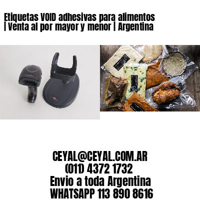 Etiquetas VOID adhesivas para alimentos | Venta al por mayor y menor | Argentina