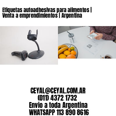 Etiquetas autoadhesivas para alimentos | Venta a emprendimientos | Argentina