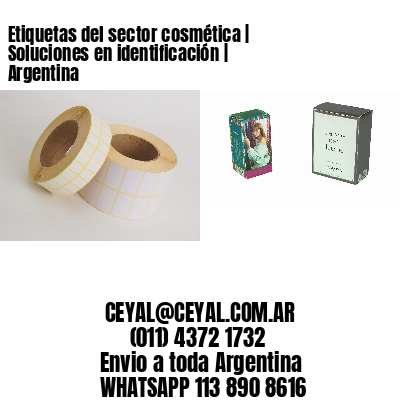Etiquetas del sector cosmética | Soluciones en identificación | Argentina