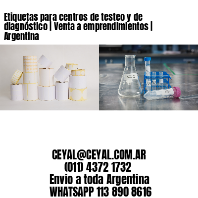 Etiquetas para centros de testeo y de diagnóstico | Venta a emprendimientos | Argentina