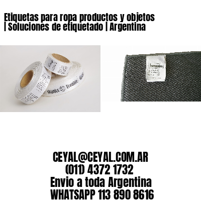 Etiquetas para ropa productos y objetos | Soluciones de etiquetado | Argentina