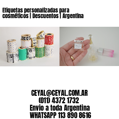 Etiquetas personalizadas para cosméticos | Descuentos | Argentina