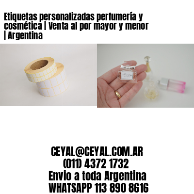 Etiquetas personalizadas perfumería y cosmética | Venta al por mayor y menor | Argentina