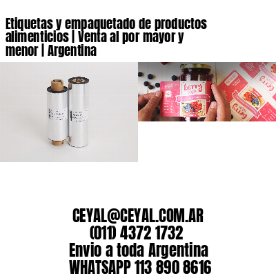 Etiquetas y empaquetado de productos alimenticios | Venta al por mayor y menor | Argentina