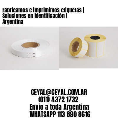 Fabricamos e imprimimos etiquetas | Soluciones en identificación | Argentina