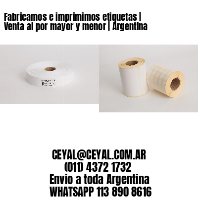 Fabricamos e imprimimos etiquetas | Venta al por mayor y menor | Argentina