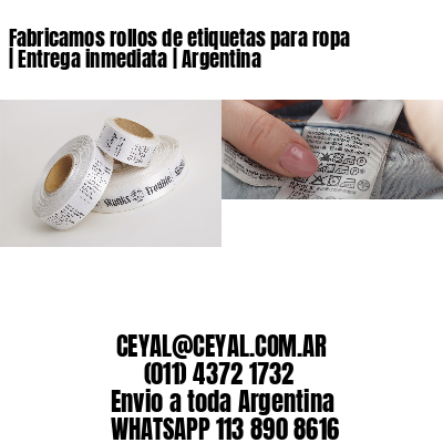 Fabricamos rollos de etiquetas para ropa | Entrega inmediata | Argentina