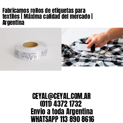 Fabricamos rollos de etiquetas para textiles | Máxima calidad del mercado | Argentina