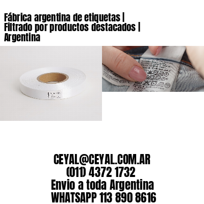 Fábrica argentina de etiquetas | Filtrado por productos destacados | Argentina