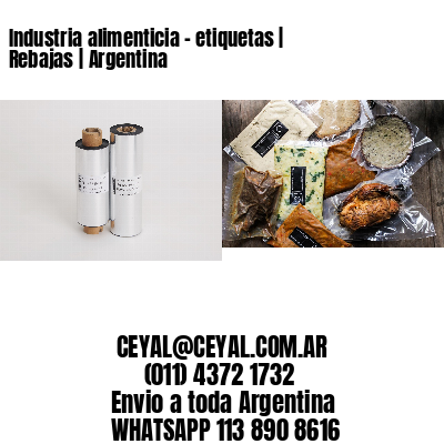 Industria alimenticia – etiquetas | Rebajas | Argentina