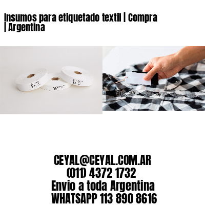 Insumos para etiquetado textil | Compra | Argentina