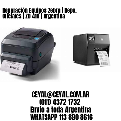 Reparación Equipos Zebra | Reps. Oficiales | ZD 410 | Argentina
