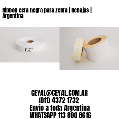 Ribbon cera negra para Zebra | Rebajas | Argentina