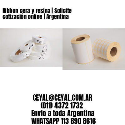 Ribbon cera y resina | Solicite cotización online | Argentina