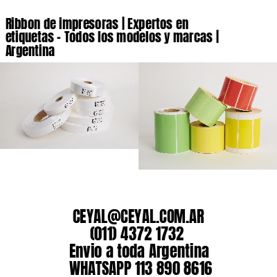 Ribbon de impresoras | Expertos en etiquetas – Todos los modelos y marcas | Argentina