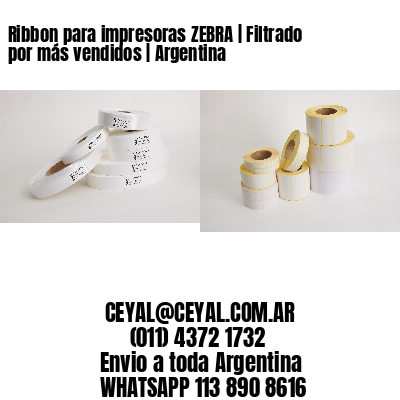Ribbon para impresoras ZEBRA | Filtrado por más vendidos | Argentina