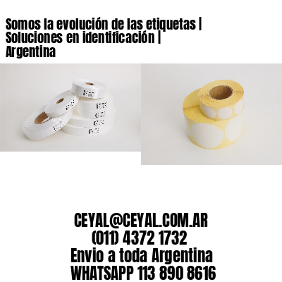 Somos la evolución de las etiquetas | Soluciones en identificación | Argentina