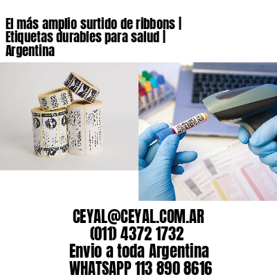 El más amplio surtido de ribbons | Etiquetas durables para salud | Argentina