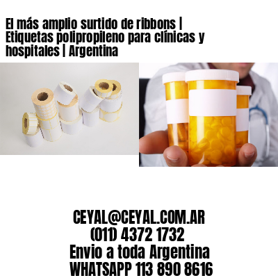 El más amplio surtido de ribbons | Etiquetas polipropileno para clínicas y hospitales | Argentina
