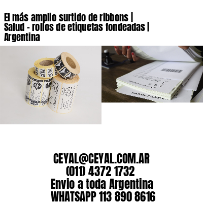 El más amplio surtido de ribbons | Salud – rollos de etiquetas fondeadas | Argentina