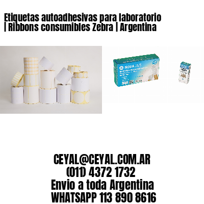 Etiquetas autoadhesivas para laboratorio | Ribbons consumibles Zebra | Argentina