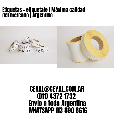 Etiquetas – etiquetaje | Máxima calidad del mercado | Argentina