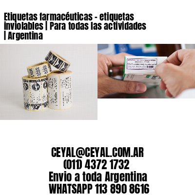 Etiquetas farmacéuticas – etiquetas inviolables | Para todas las actividades | Argentina