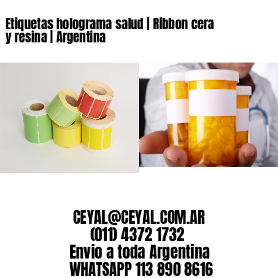 Etiquetas holograma salud | Ribbon cera y resina | Argentina