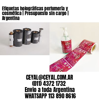 Etiquetas holográficas perfumería y cosmética | Presupuesto sin cargo | Argentina