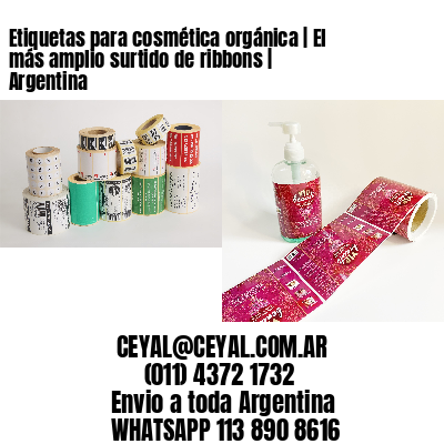 Etiquetas para cosmética orgánica | El más amplio surtido de ribbons | Argentina