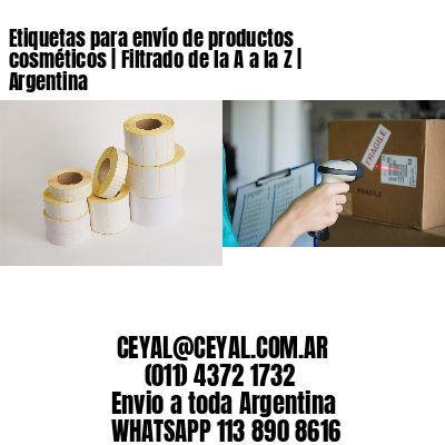 Etiquetas para envío de productos cosméticos | Filtrado de la A a la Z | Argentina