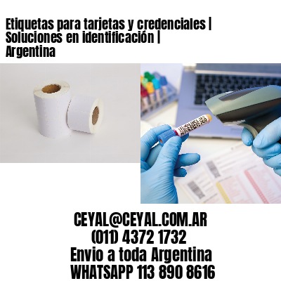 Etiquetas para tarjetas y credenciales | Soluciones en identificación | Argentina
