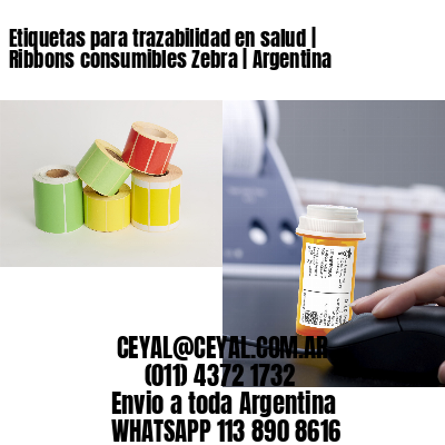 Etiquetas para trazabilidad en salud | Ribbons consumibles Zebra | Argentina