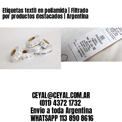 Etiquetas textil en poliamida | Filtrado por productos destacados | Argentina