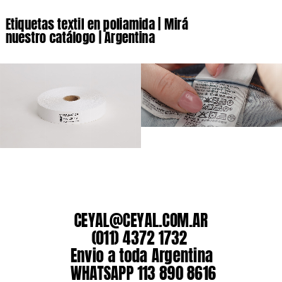 Etiquetas textil en poliamida | Mirá nuestro catálogo | Argentina