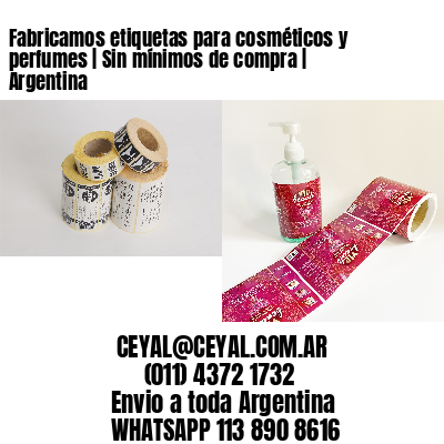 Fabricamos etiquetas para cosméticos y perfumes | Sin mínimos de compra | Argentina