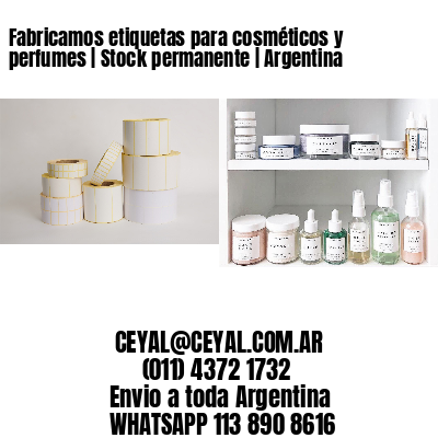 Fabricamos etiquetas para cosméticos y perfumes | Stock permanente | Argentina