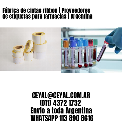 Fábrica de cintas ribbon | Proveedores de etiquetas para farmacias | Argentina