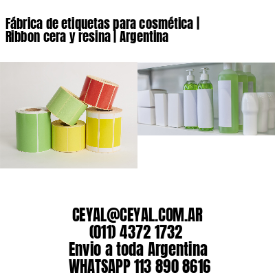 Fábrica de etiquetas para cosmética | Ribbon cera y resina | Argentina