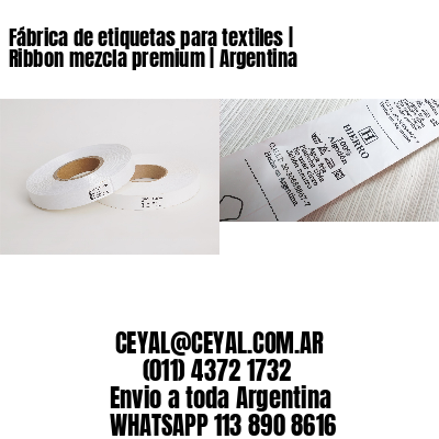 Fábrica de etiquetas para textiles | Ribbon mezcla premium | Argentina