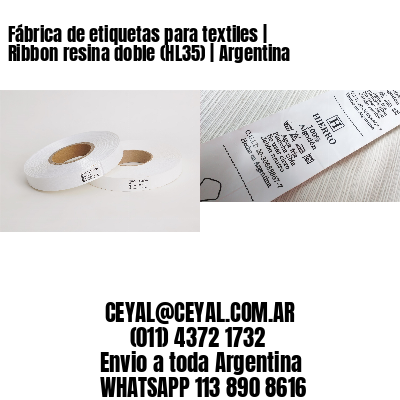 Fábrica de etiquetas para textiles | Ribbon resina doble (HL35) | Argentina
