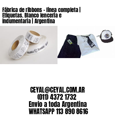 Fábrica de ribbons – línea completa | Etiquetas. Blanco lencería e indumentaria | Argentina