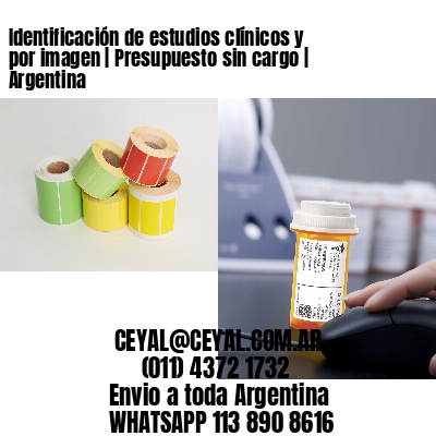 Identificación de estudios clínicos y por imagen | Presupuesto sin cargo | Argentina