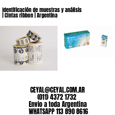 Identificación de muestras y análisis | Cintas ribbon | Argentina