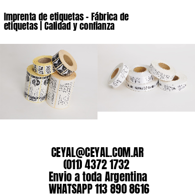 Imprenta de etiquetas – Fábrica de etiquetas | Calidad y confianza