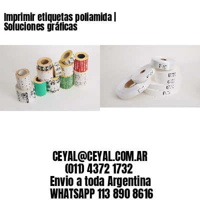 Imprimir etiquetas poliamida | Soluciones gráficas