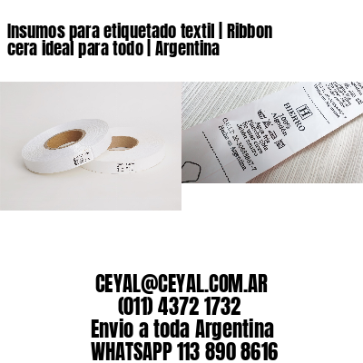 Insumos para etiquetado textil | Ribbon cera ideal para todo | Argentina