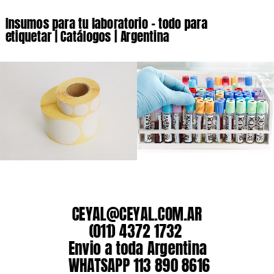 Insumos para tu laboratorio – todo para etiquetar | Catálogos | Argentina