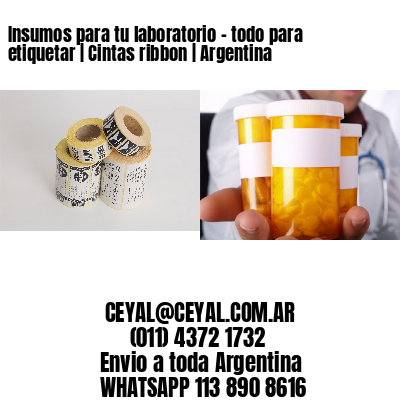 Insumos para tu laboratorio – todo para etiquetar | Cintas ribbon | Argentina
