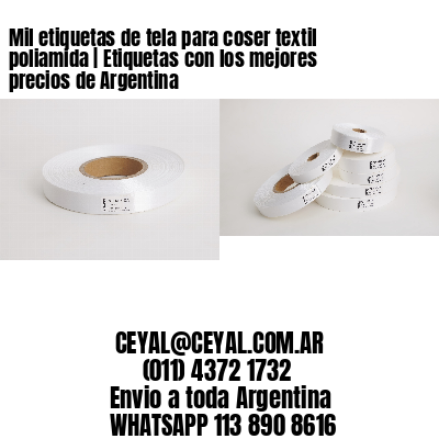 Mil etiquetas de tela para coser textil poliamida | Etiquetas con los mejores precios de Argentina